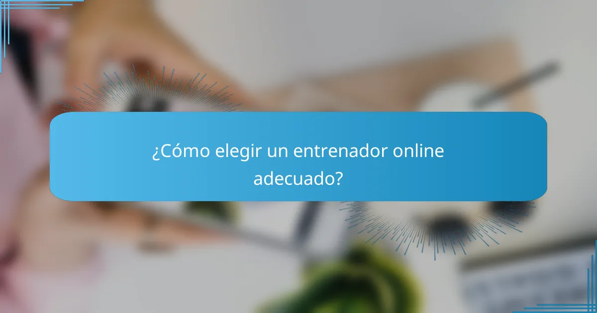 ¿Cómo elegir un entrenador online adecuado?