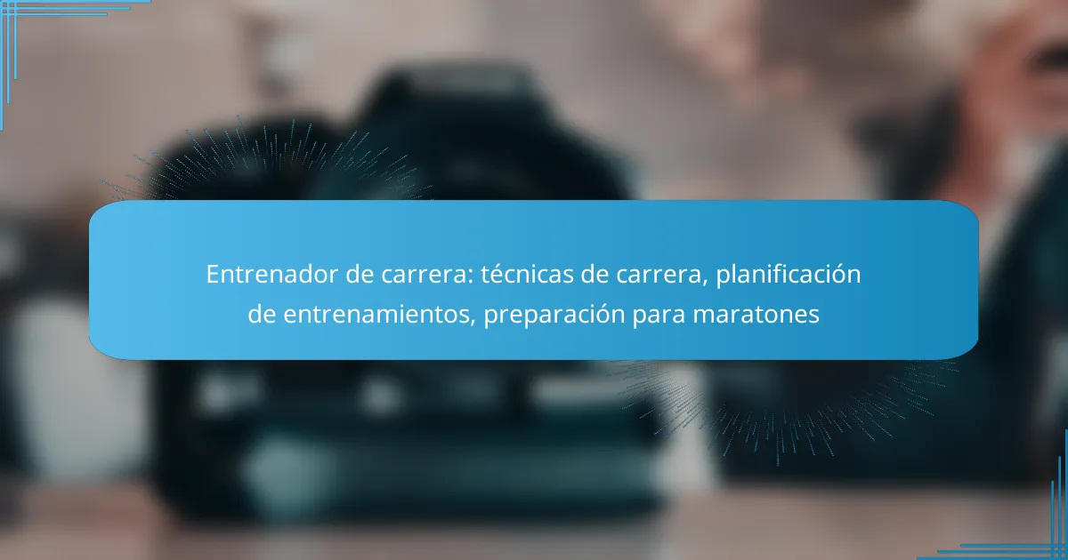 Entrenador de carrera: técnicas de carrera, planificación de entrenamientos, preparación para maratones